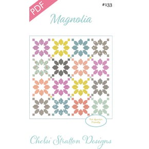 Magnolia Downloadable PDF Quilt Pattern | Chelsi Stratton