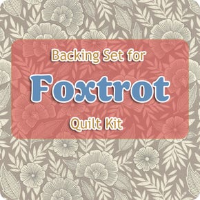 Backing Set for Foxtrot Quilt Kit | 4.375 yards of SKU# 3301-12