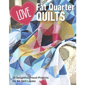 Love Fat Quarter Quilts Book | C&T Publishing #11524