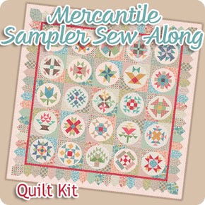 Mercantile Sampler Sew Along Quilt Kit Reservation | Featuring Mercantile by Lori Holt