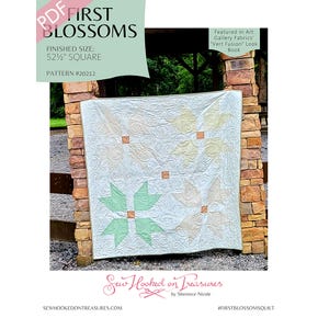 First Blossoms Downloadable PDF Quilt Pattern | Sew Hooked on Treasures