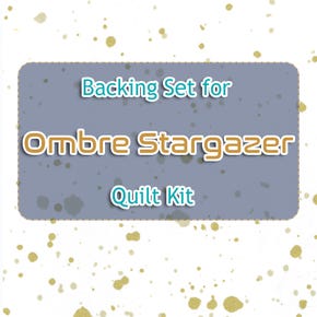 Backing Set for Ombre Stargazer Quilt Kit | 5 yards of SKU# 10873-332M