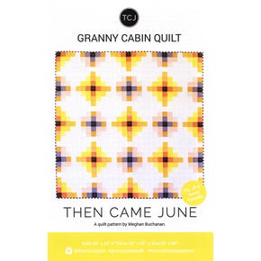 Granny Cabin Quilt Pattern| Then Came June #TCJ119
