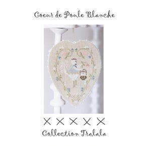 Coeur de Poule Blanche Cross Stitch Pattern| Tralala