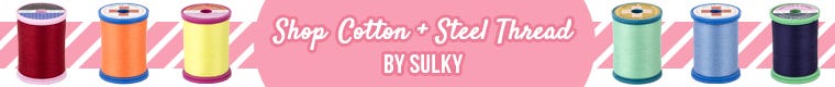 Sulky Thread by Cotton + Steel